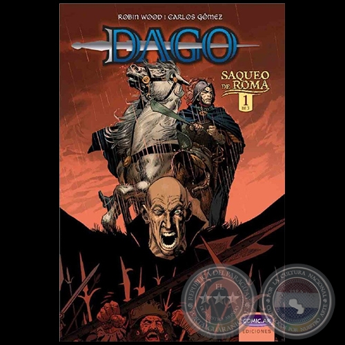 DAGO / SAQUEO DE ROMA Volumen N° 1 - Autores: ROBIN WOOD / CARLOS GÓMEZ - Año: 2012